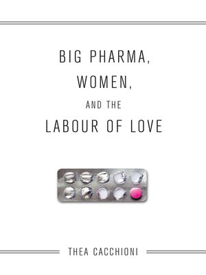 cover image of Big Pharma, Women, and the Labour of Love